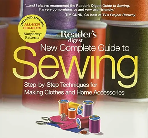 The New Complete Guide to Sewing: Step-by-Step Techniquest for Making Clothes and Home Acc...