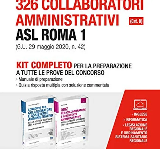Kit Completo Concorso 326 Collaboratori amministrativi ASL Roma 1(Cat. D)(G.U.29 mag 2020,...