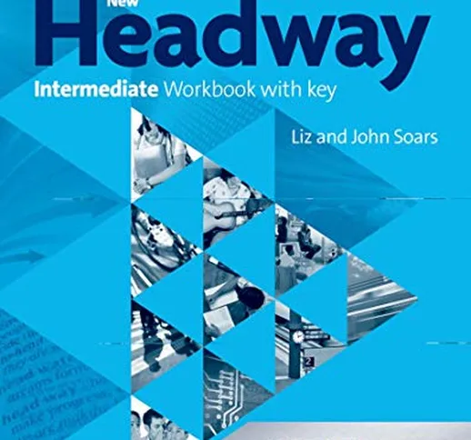 New Headway. Intermediate. Workbook. With key. Per le Scuole superiori. Con espansione onl...