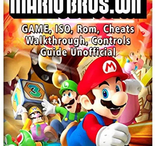 New Super Mario Bros Wii Game, Iso, Rom, Cheats, Walkthrough, Controls, Guide Unofficial
