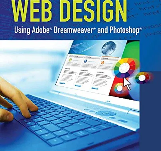 Artistic Web Design Using Adobe Dreamweaver & Photoshop: An Introduction