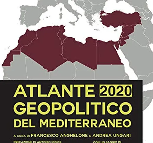 Atlante geopolitico del Mediterraneo 2020