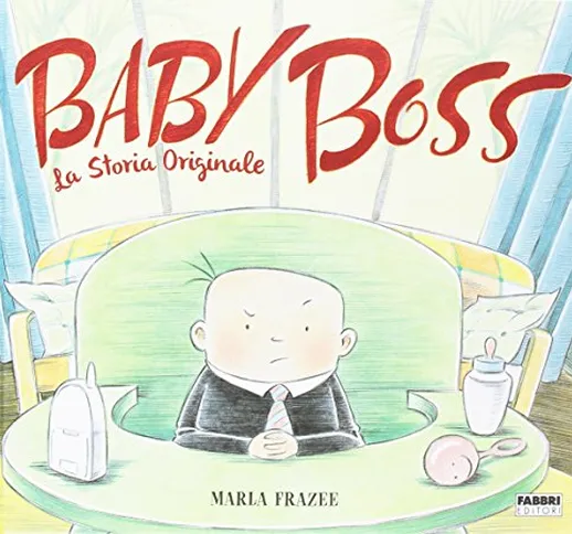 Baby Boss. La storia originale. Ediz. a colori