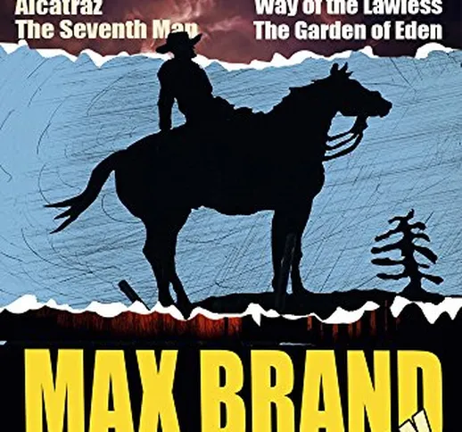 THE MAX BRAND BOOK: RONICKY DOONE,WAY OF THE LAWLESS,THE SEVENTH MAN, THE GARDEN OF EDEN,B...