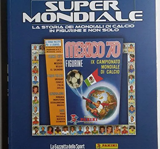 "Super Mondiale: Mexico '70" (Edizione editoriale de "La Gazzetta Dello Sport" - Panini Ed...