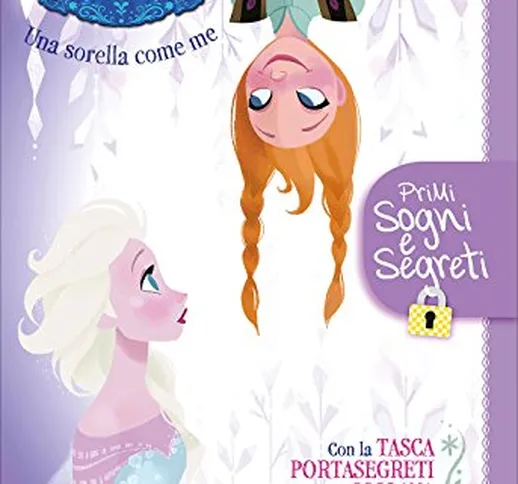 Primi sogni e segreti. Una sorella come me. Frozen. Con adesivi. Ediz. illustrata. Con gad...