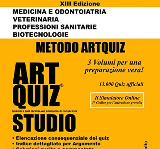 Artquiz Studio. XIII Edizione A.A.2020-21. Test di ammissione per Medicina, Odontoiatria,...