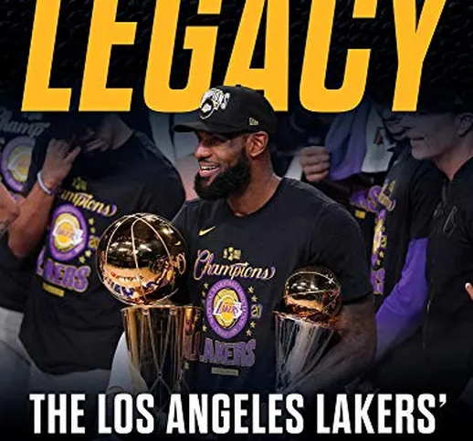 Legacy: The Los Angeles Lakers' Unforgettable Run to the 2020 NBA Title
