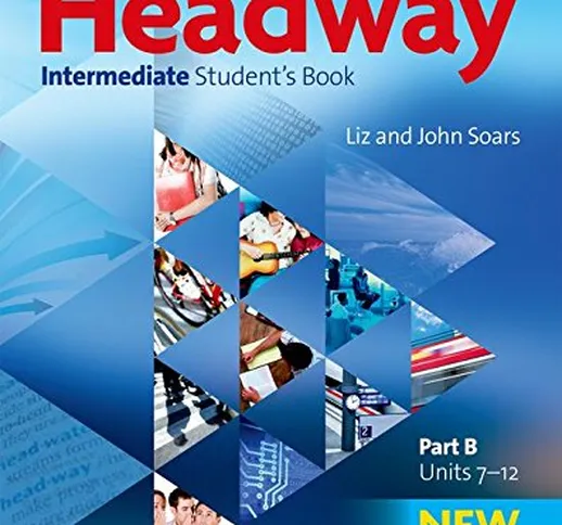 New headway. Intermediate. Student's book. B. Per le Scuole superiori. Con espansione onli...