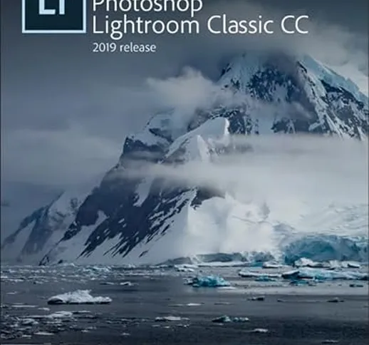 Adobe Photoshop Lightroom Classic CC Classroom in a Book 2019 Release