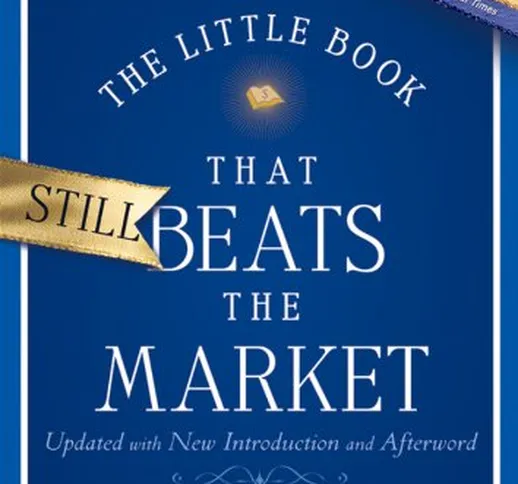 The Little Book That Still Beats the Market: Updated with New Introduction and Afterword