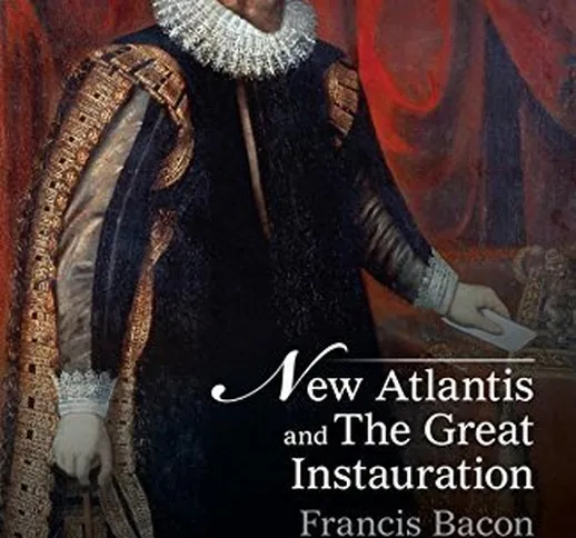 New Atlantis and The Great Instauration (Crofts Classics) by Francis Bacon (2016-05-31)