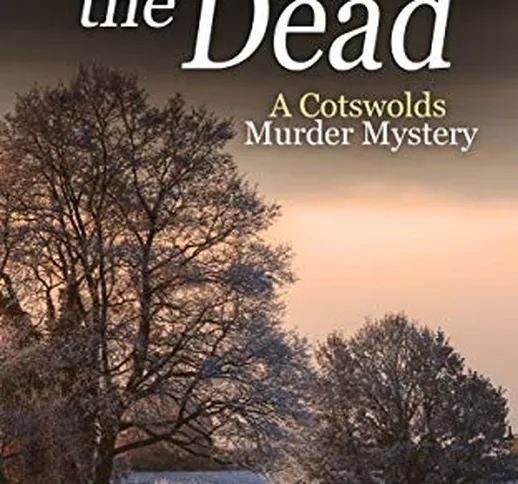 WHISPER THE DEAD a gripping Cotswolds murder mystery full of twists (Alex Duggins Book 5)...