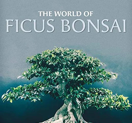 The World of Ficus Bonsai (English Edition)