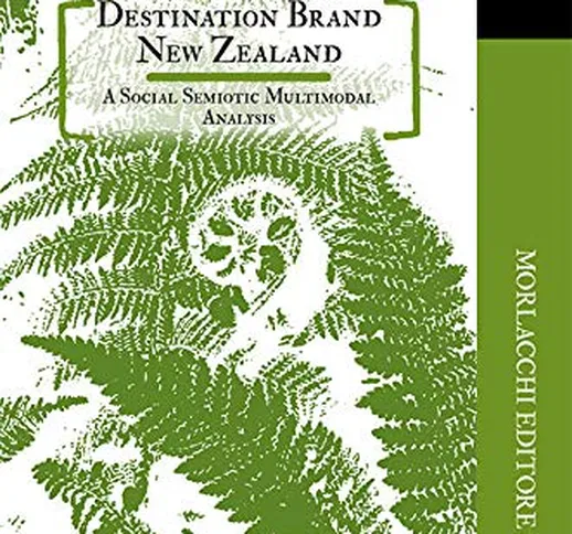 Destination brand New Zealand. A social semiotic multimodal analysis