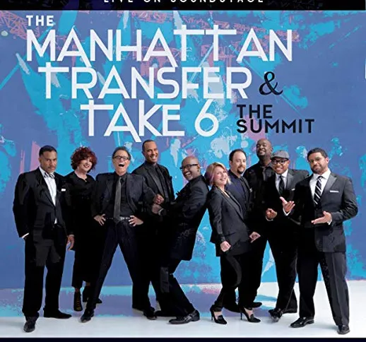 The Manhattan Transfer  & Take 6 - The Summit - Live On Soundstage (Cd+Blu-Ray)