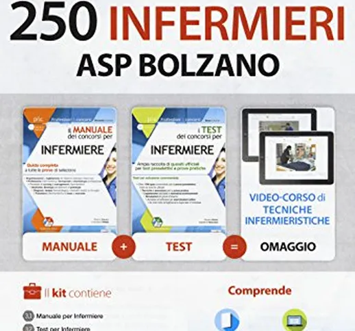 250 infermieri ASP Bolzano. Kit completo: Il manuale dei concorsi per infermiere. Guida co...