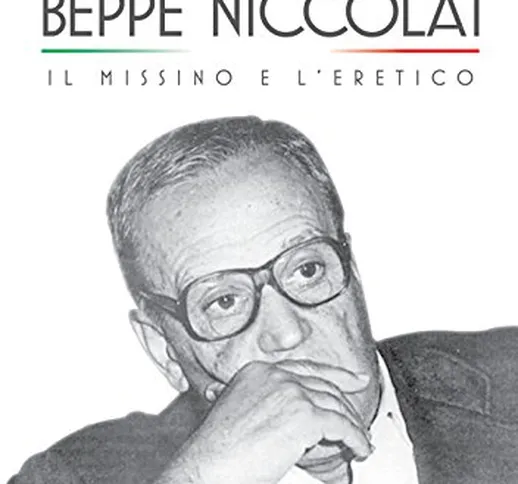 Beppe Niccolai. Il missino e l'eretico