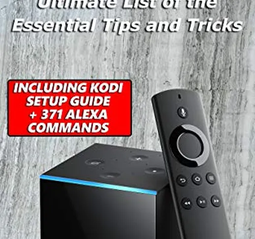 Fire TV Stick|Stick 4K|Cube - Ultimate List of the Essential Tips and Tricks (Including Ko...