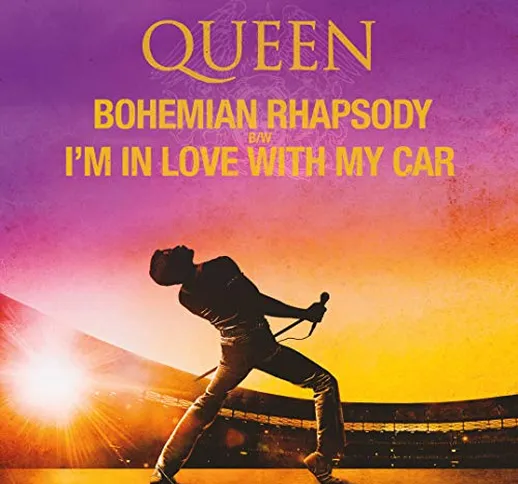 Bohemian Rhapsody / I’m in Love With My Car