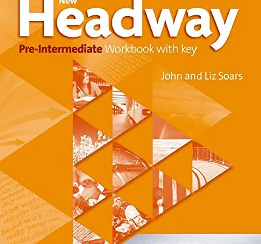 New Headway. Pre-intermediate. Workbook. With key. Per le Scuole superiori. Con espansione...