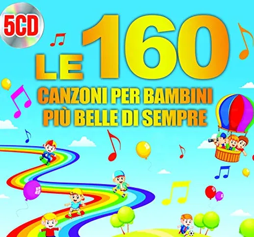 Le 160 Canzoni Per Bambini Più Belle Di Sempre (Box 5 Cd)