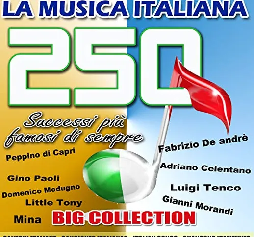 La musica italiana: 250 successi più belli di sempre (Big Collection - Canzoni italiane -...