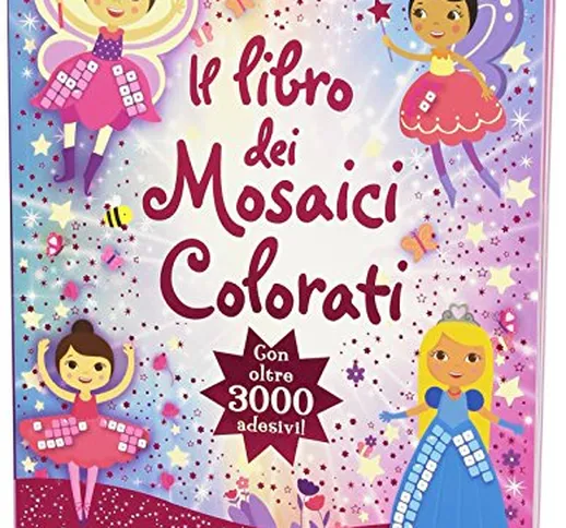 Il libro dei mosaici colorati. Con oltre 3000 adesivi. Ediz. illustrata