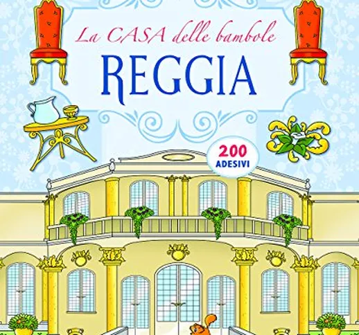 Reggia. La casa delle bambole. Con adesivi