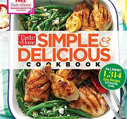 Taste of Home Simple & Delicious Cookbook: ALL-NEW 1,357 easy recipes for today's family c...