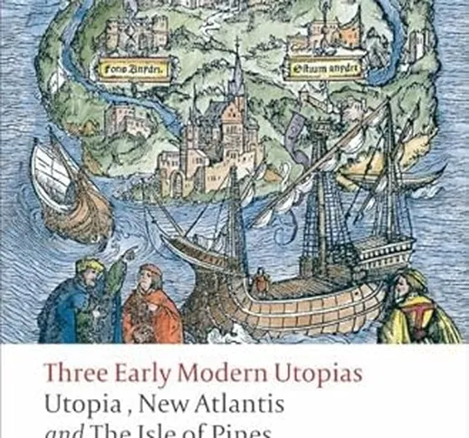 Three Early Modern Utopias: Thomas More: Utopia / Francis Bacon: New Atlantis / Henry Nevi...