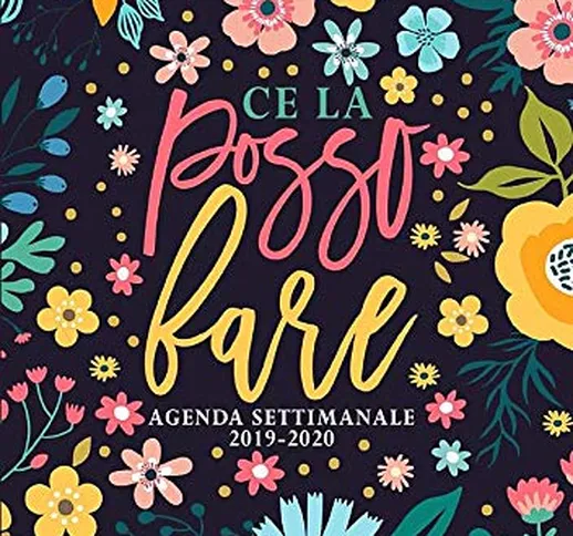 Ce la posso fare: Agenda settimanale 2019-2020: 1 luglio 2019 - 30 giugno 2020: Agenda set...