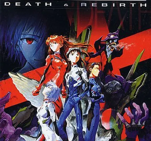 Neon Genesis Evangelion - Death & Rebirth
