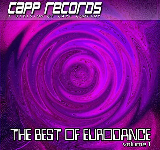 Capp Records, The Best Of Eurodance (Classic 90's Euro Dance House Club Anthems)