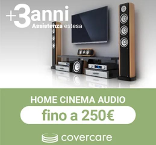 Assistenza estesa Covercare 3 anni Home Cinema e Audio da 0 a 250€