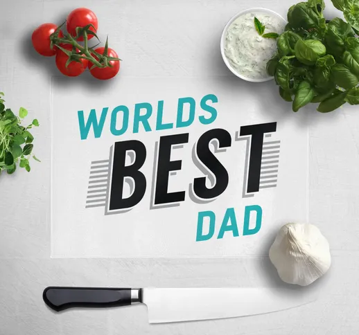 Worlds Best Dad Chopping Board