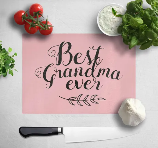 Best Grandma Ever Chopping Board