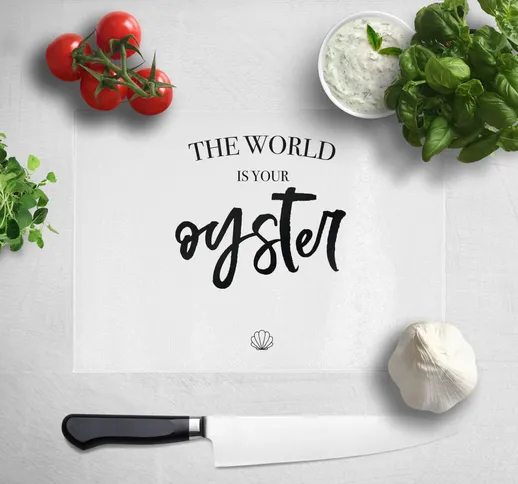 The World Is Your Oyster Chopping Board