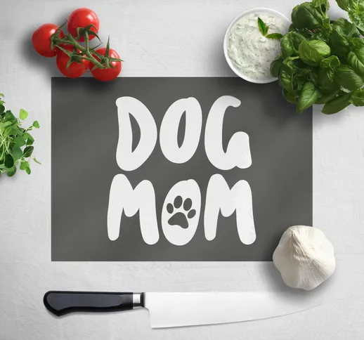 Dog Mom Chopping Board