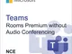 Teams Rooms Premium without Audio Conferencing (NCE)