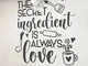 Scritta adesiva per la casa Ingrediente segreto è sempre amore
