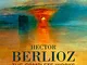 Berlioz: The Complete Works