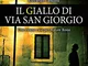 Il giallo di via San Giorgio. Uno strano caso per Astore Rossi