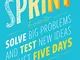 Sprint: How To Solve Big Problems and Test New Ideas in Just Five Days [Lingua inglese]