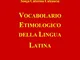 Vocabolario etimologico della lingua latina