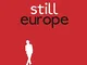 Still Europe. Ediz. italiana e inglese