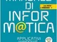 Il manuale di informatica. Applicativi Windows. Per le Scuole superiori. Con CD-ROM. Con e...