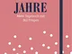 5 Jahre - Mein Tagebuch mit 365 Fragen: Das 5 Jahre Diary zum Aufschlagen, Eintragen und E...