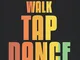 Don't Walk Tap Dance Dancing: College Ruled Lined Tap Dancing Notebook for Dancers or Tap...