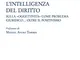 L'intelligenza del diritto. Studio sulla «oggettività» come problema giuridico... oltre il...